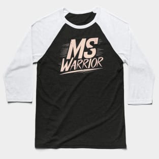 MS Warrior Multiple Sclerosis Awareness World MS Day Baseball T-Shirt